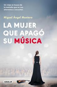 MUJER QUE APAGO SU MUSICA, LA | 9788403525214 | MONTERO, MIGUEL ANGEL