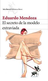 SECRETO DE LA MODELO EXTRAVIADA, EL  | 9788432225581 | MENDOZA, EDUARDO 
