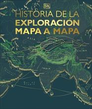 HISTORIA DE LA EXPLORACINN MAPA A MAPA | 9780241773703 | DK