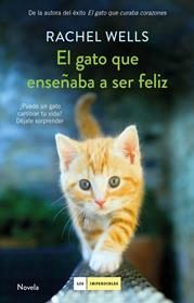 GATO QUE ENSEÑABA A SER FELIZ, EL  | 9788417128197 | WELLS, RACHEL