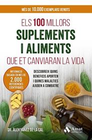 100 MILLORS SUPLEMENTS I ALIMENTS QUE ET CANVIARAN LA VIDA, ELS | 9788410451056 | YAÑEZ DE LA CAL, ÀLEX
