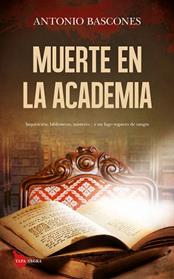 MUERTE EN LA ACADEMIA | 9788417797126 | BASCONES, ANTONIO