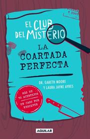 COARTADA PERFECTA, LA   EL CLUB DEL MISTERIO 2  | 9788403526426 | MOORE, DR. GARETH