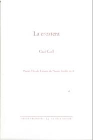 CROSTERA, LA (PREMI VILA DE LLOSETA DE POESIA INEDIT 2018) | 9788416416417 | COLL, CATI 