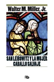 SAN LEIBOWITZ Y LA MUJER CABALLO SALVAJE | 9788490704479 | WALTER M. MILLER, JR.