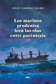 MARINOS PRUDENTES LEEN LAS OLAS ENTRE PARENTESIS, LOS | 9788490567517 | FERNANDEZ SALINAS, CARLOS