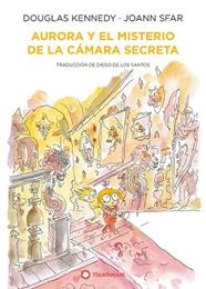 AURORA Y EL MISTERIO DE LA CAMARA SECRETA | 9788418304569 | KENNEDY, DOUGLAS