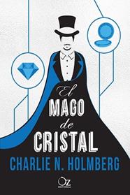 MAGO DE CRISTAL, EL  | 9788416224296 | HOLMBERG, CHARLIE 