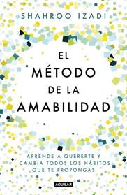 METODO DE LA AMABILIDAD, EL | 9788403519770 | IZADI, SHAHROO