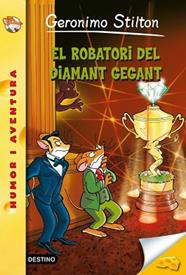 ROBATORI DEL DIAMANT GEGANT, EL  | 9788490573877 | STILTON, GERONIMO 