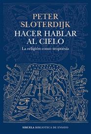 HACER HABLAR AL CIELO | 9788419207449 | SLOTERDIJK, PETER