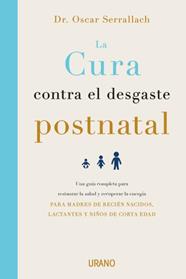 CURA CONTRA EL DESGASTE POSTNATAL, LA  | 9788416720460 | SERRALLACH, OSCAR