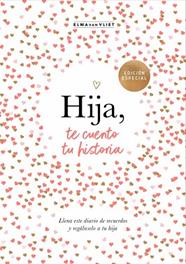 HIJA  TE CUENTO TU HISTORIA (¿ME CUENTAS TU HISTORIA?) | 9788401030031 | VAN VLIET, ELMA