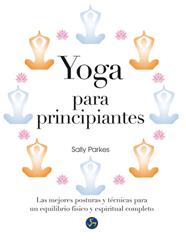 YOGA PARA PRINCIPIANTES | 9788415887034 | PARKES, SALLY