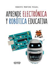 APRENDE ELECTRONICA Y ROBOTICA EDUCATIVA | 9788441540118 | MONTERO MIGUEL, ROBERTO