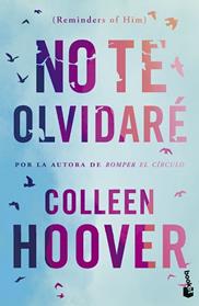 NO TE OLVIDARE   (REMINDERS OF HIM) | 9788408293712 | HOOVER, COLLEEN