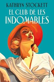 CLUB DE LES INDOMABLES, EL | 9788466435109 | STOCKETT, KATHRYN