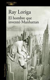 HOMBRE QUE INVENTO MANHATTAN, EL | 9788420477282 | LORIGA, RAY