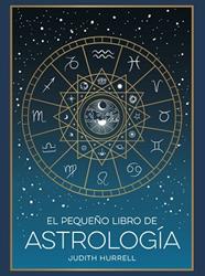 PEQUEÑO LIBRO DE ASTROLOGIA, EL | 9791388177002 | HURRELL, JUDITH