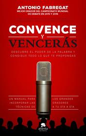 CONVENCE Y VENCERAS | 9788416253784 | FABREGAT MARIANINI, ANTONIO/VALIENTE MARTINEZ, FRANCISCO/WHYTE GARCIA, JORGE/GUERRERO GALLARDO, CRIS