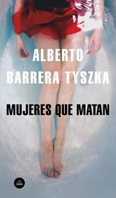 MUJERES QUE MATAN | 9788439735861 | BARRERA TYSZKA, ALBERTO