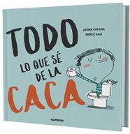 TODO LO QUE SE DE LA CACA | 9788491013112 | COPONS RAMON, JAUME