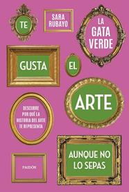 TE GUSTA EL ARTE AUNQUE NO LO SEPAS | 9788449339950 | RUBAYO, SARA