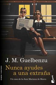 NUNCA AYUDES A UNA EXTRAÑA | 9788423352043 | GUELBENZU, J.M 