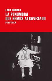 PENUMBRA QUE HEMOS ATRAVESADO, LA | 9788416291861 | ROMANO, LALLA