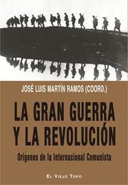 GRAN GUERRA Y LA REVOLUCION, LA | 9788417700379 | MARTIN RAMOS, JOSE LUIS/ERICE, FRANCISCO/TAFALLA, JOAN/ANDREASSI CIERI, ALEJANDRO