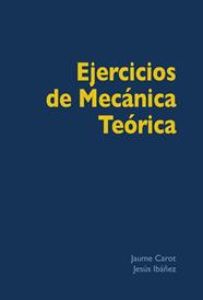 EJERCICIOS DE MECANICA TEORICA | 9788483843383 | CAROT, JAUME; IBAÑEZ, JESUS