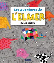 AVENTURES DE L'ELMER (L'ELMER. RECOPILATORI D'ALBUMS IL·LUSTRATS), LES  | 9788448848156 | MCKEE, DAVID 