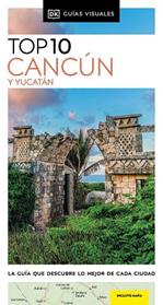 CANCUN Y YUCATAN (GUIAS VISUALES TOP 10) | 9780241682944