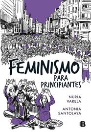 FEMINISMO PARA PRINCIPIANTES (COMIC BOOK) | 9788466662734 | VARELA, NURIA / SANTOLAYA, ANTONIA