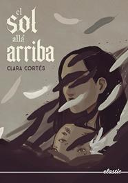 SOL ALLA ARRIBA, EL | 9788419478146 | CORTES, CLARA