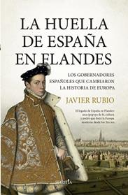 HUELLA DE ESPAÑA EN FLANDES, LA | 9791387812430 | JAVIER RUBIO MONTE