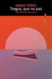 TREGUA, QUE NO PAZ | 9788410249820 | TOEWS, MIRIAM