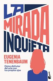 MIRADA INQUIETA, LA | 9788410293946 | TENENBAUM, EUGENIA