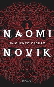 CUENTO OSCURO, UN  | 9788408151487 | NOVIK, NAOMI