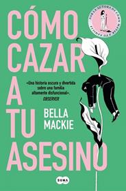 COMO CAZAR A TU ASESINO | 9788410257382 | MACKIE, BELLA