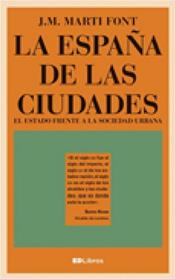 ESPAÑA DE LAS CIUDADES, LA | 9788461799220 | MARTI FONT, J. M.