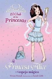 PRINCESA ALICE Y EL ESPEJO MAGICO, LA  | 9788466752374 | FRENCH, VIVIAN