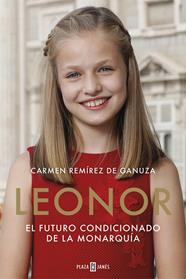 LEONOR  EL FUTURO CONDICIONADO DE LA MONARQUÍA | 9788401022104 | REMIREZ DE GANUZA, CARMEN
