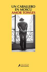 CABALLERO EN MOSCU, UN  | 9788498388985 | TOWLES, AMOR