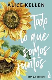 TODO LO QUE SOMOS JUNTOS (DEJA QUE OCURRA, 2) | 9788408323310 | KELLEN, ALICE