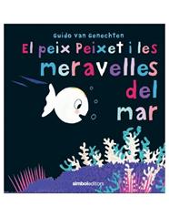 PEIX PEIXET I LES MERAVELLES DEL MAR, EL | 9788415315742 | VAN GENECHTEN, GUIDO