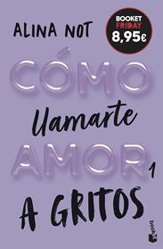 A GRITOS,  COMO LLAMARTE AMOR 1  | 9788408327004 | NOT, ALINA