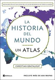 HISTORIA DEL MUNDO. UN ATLAS, LA EDICION AMPLIADA | 9788411004305 | GRATALOUP, CHRISTIAN