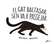 GAT BALTASAR SE ' N VA A PASSEJAR, EL | 9788499066820 | WENZEL, BRENDAN