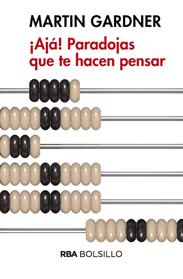 AJA PARADOJAS QUE TE HACEN PENSAR (BOLSILLO) | 9788490569450 | GARDNER , MARTIN